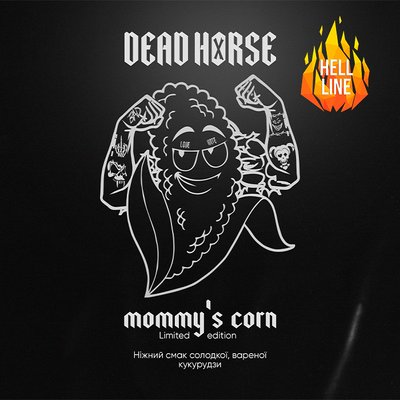 Тютюн Dead Horse Hell Mommy’s Corn (Кукурудза) 50 г 3941 - фото інтернет-магазина Кальянер